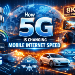 How 5G Is Changing Mobile Internet Speed